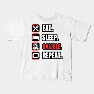 Eat Sleep Gamble Repeat Kids T-Shirt